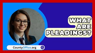 What Are Pleadings  CountyOfficeorg [upl. by Tiffani]