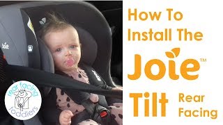 Joie Tilt Rear Facing Car Seat Installation [upl. by Nosaes]