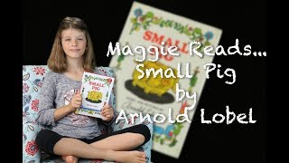 SMALL PIG  MAGGIE READS  Childrens Books Read Aloud [upl. by Dawkins]