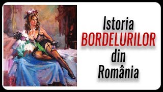 Istoria BORDELURILOR din România [upl. by Sabine]