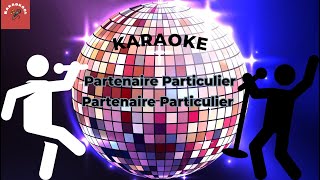 Partenaire Particulier  Partenaire Particulier Karaoke [upl. by Sabelle656]