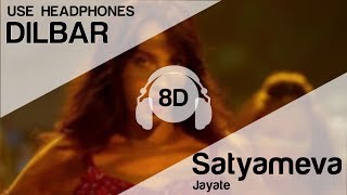 DILBAR 8D Audio Song 🎧  Satyameva Jayate  John Abraham  Nora Fatehi  Tanishk B  Neha Kakkar [upl. by Blackburn]