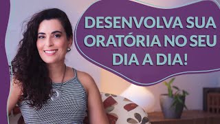 Como TREINAR SUA ORATÓRIA em qualquer SITUAÇÃO [upl. by Tiffa]