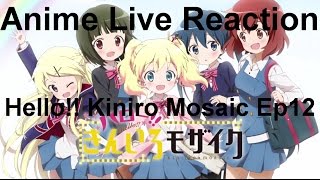 Hello Kiniro Mosaic Ep12 Live Reaction [upl. by Maressa]