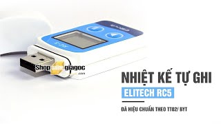 Nhiệt Kế Tự Ghi Elitech RC5 Đã Hiệu Chuẩn Theo TT02 BYT [upl. by Nedmac44]