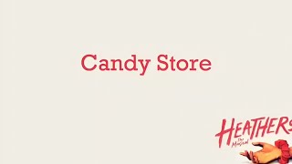 Candy Store  Heathers clean [upl. by Lumbard]