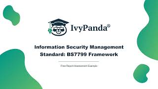 Information Security Management Standard BS7799 Framework  Free Report Assessment Example [upl. by Yrrehs]