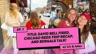 David Bell Fired Chicago Reds Trip Recap and Bengals Talk [upl. by Idonah712]