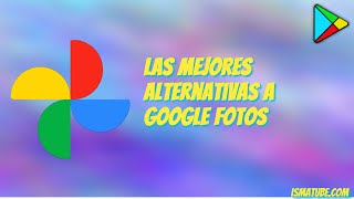 Las mejores alternativas a Google Fotos [upl. by Tiat]