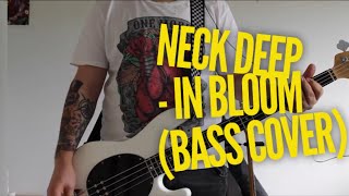 Neck Deep  In Bloom  Bass Cover [upl. by Alios345]