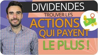 DIVIDENDES  Comment TROUVER les ACTIONS qui PAYENT le plus [upl. by Lekar400]