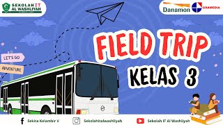 Seruu Field Trip Kelas 3 SD IT Al Washliyah [upl. by Stovall]