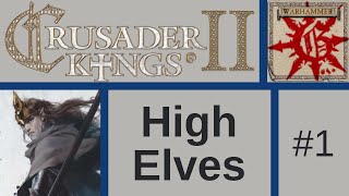 Lets Play CK 2 Warhammer Geheimnisnacht High Elves 1 [upl. by Ihp]