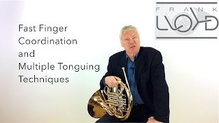 French Horn 3 Steps to Faster Coordination and Multiple Tonguing Tutorial Nr 1 from Frank Lloyd [upl. by Marv]