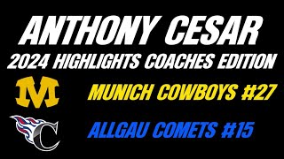 ANTHONY CESAR 2024 HIGHLIGHTS COACHES EDITION DBLB MUNICH COWBOYS  ALLGÄU COMETS [upl. by Gardner]