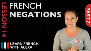 Simple Negations  part 2 French Essentials Lesson 14 [upl. by Mychal]