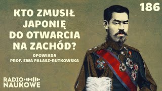 Japonia pod presją – samurajowie przegrywają z maszyną parową  prof Ewa PałaszRutkowska [upl. by Arlyne283]