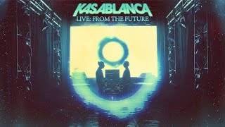 Kasablanca  Live From The Future [upl. by Leizar]