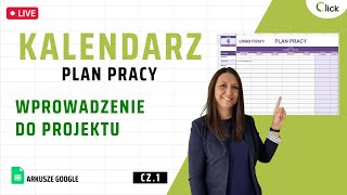 Kalendarz  plan pracy  Wprowadzenie do projektu cz 1 Arkusze Google Excel [upl. by Wivinia111]