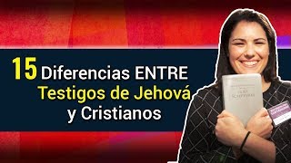 15 Diferencias Entre Testigos de Jehová y los Cristianos IMPORTANTE [upl. by Fogel]