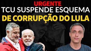 URGENTE TCU suspende mais um esquema de corrupção do LULA  SECOM do ódio do Pimenta [upl. by Ytirehc792]