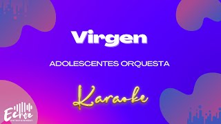 Adolescentes Orquesta  Virgen Versión Karaoke [upl. by Madda]