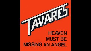 Tavares  Heaven Must Be Missing An Angel 1976 Disco Purrfection Version [upl. by Hnacogn]