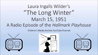 Laura Ingalls Wilders quotThe Long Winterquot 1951 Radio Drama [upl. by Nosle336]