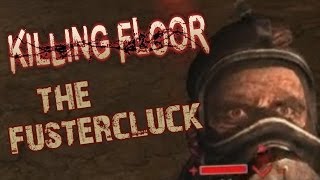 Killing Floor  The Fustercluck [upl. by Winchester712]