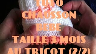 Tuto Chausson Bebe 3 Mois Au Tricot FacileDeuxieme Partie 22 [upl. by Armstrong]