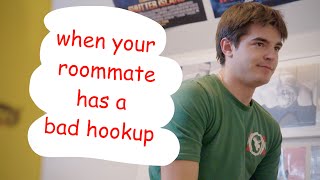 when your ROOMMATE has a BAD HOOKUP [upl. by Lednew]