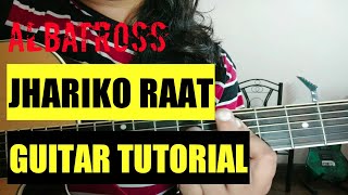 JHARIKO RAAT  GUITAR TUTORIAL WITH SOLO  ALBATROSS [upl. by Arot]