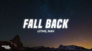 Lithe  Fall Back Lyrics ft NAV [upl. by Yasnil]