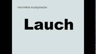 Korrekte Aussprache Lauch [upl. by Rosner]