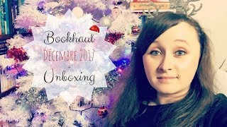 BookHaul  Décembre 2017  Unboxing   19 livres [upl. by Sucerdor164]