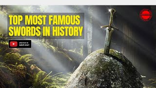 Legendary Swords of History Unveiling the Most Famous Blades [upl. by Astrahan]