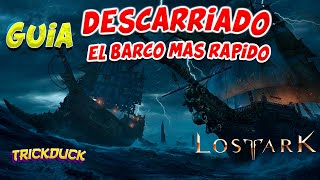 EL DESCARRIADO  GUIA Rápida ⏰ El barco mas rápido  ASTRAY SHIP  LOST ARK [upl. by Adnirual]