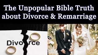 The Unpopular Bible Truth about Divorce amp Remarriage [upl. by Roselane350]