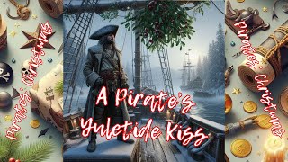 A Pirates Yuletide Kiss A Pirates Christmas Shanty christmassong [upl. by Airdnas]