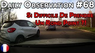 🇫🇷 Daily Observation 68  CEST SI DIFFICILE DE PRENDRE UN ROND POINT  🇫🇷 Dashcam France ™ [upl. by Bainbrudge28]