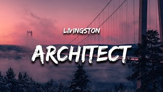 Livingston  Architect Lyrics [upl. by Russom]