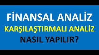 KARŞILAŞTIRMALI ANALİZ NASIL YAPILIR [upl. by Flore634]