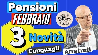 PENSIONI FEBBRAIO 👉 3 IMPORTANTI NOVITA IN ARRIVO❗️CONGUAGLI AUMENTI amp ARRETRATI ✅ [upl. by Hankins]