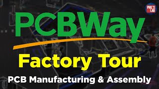 How PCBs are Manufactured amp Assembled PCBWay Factory Tour  Phils Lab 120 [upl. by Ranson]