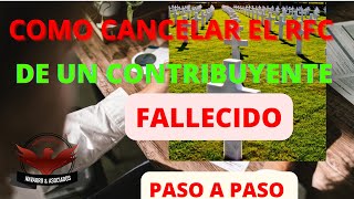 COMO CANCELAR EL RFC DE UN CONTRIBUYENTE FALLECIDO PARTE I [upl. by Jenks]