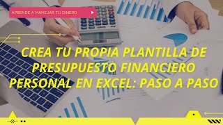 Crea Tu Propia Plantilla de Presupuesto Financiero Personal en Excel Paso a Paso [upl. by Eralc]