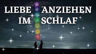 Liebe finden anziehen amp manifestieren im Schlaf ❤️ Seelenpartner amp Herzensmenschen Meditation [upl. by Earla347]