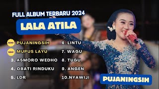 LALA ATILA Full Album  PUJANINGSIH  Duh Sang Mustikaning Asmoro Sun Kayungyun Mring Handika [upl. by Adnolahs408]