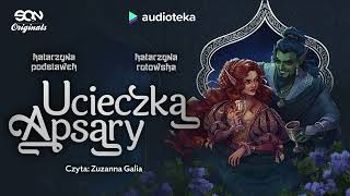 Ucieczka Apsary Część 1  audiobook  K Podstawek K Rutowska czyta Zuzanna Galia [upl. by Rheta715]