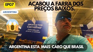 EP07 Acabou a FARRA dos preços baixos na Argentina Projeto Alasca [upl. by Novick342]